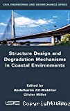 Structure design and degradation mechanisms in coastal environments