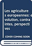 Les agricultures européennes : évolution - contraintes - perspectives