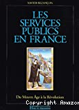 Les services publics en France : du Moyen-Age à la Révolution