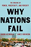 Why nations fail: the origins of power, prosperity, and poverty