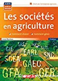 Les sociétés en agriculture. Comment choisir, comment gérer