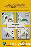 Dictionnaire technique machinisme et équipements agricoles
