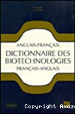 Dictionnaire des biotechnologies : anglais-français, français-anglais