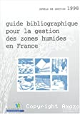 Guide bibliographique pour la gestion des zones humides en France