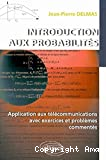 Introduction aux probabilités : application aux télécommunications avec exercices et problèmes commentés