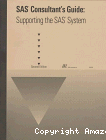 SAS Consultant's guide : supporting the SAS System, Second edition