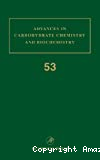 Advances in carbohydrate chemistry and biochemistry. Volume 53