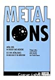 Metal ions in biology and medecine. Les ions métalliques en biologie et médecine