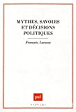 Mythes, savoirs et décisions politiques