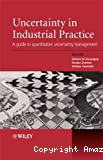 Uncertainty in industrial practice : a guide to quantitative uncertainty managemant