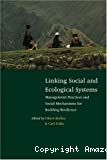 Linking social and ecological systems: management practices and social mechanisms for building resilience