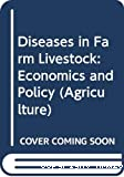 Disease in farm livestock : economics and policy