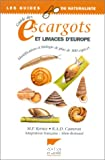 Guide des escargots et limaces d'Europe : Identification et biologie de plus de 300 espèces