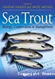 Sea trout : biology, conservation and management