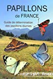 Papillons de France. Guide de détermination des papillons diurnes (Rhopalocères, Zygènes et Hétérocères diurnes)
