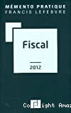 Mémento pratique Francis Lefebvre : fiscal 2012