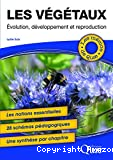 Les végétaux : évolution, développement et reproduction