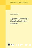 Algebraic geometry. 1 - complex projective varieties