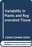 Variability in plants regenerated from tissue culture