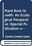 Plant root growth : an ecological perspective