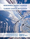 Renewable Energy Sources and Climate Change Mitigation. Special Report of the Intergovernmental Panel on Climate Change