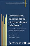 Information géographique et dynamiques urbaines 2 : accessibilité, environnement, paysage et valeur foncière