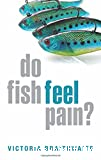 Do fish feel pain?