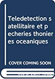 Télédétection satellitaire et pêcheries thonières