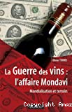 La guerre des vins : l'affaire Mondavi : mondialisation et terroirs