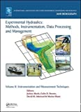 Experimental hydraulics : methods, instrumentation, data processing and management. Volume 2 : Instrumentation and measurement techniques.