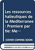Les ressources halieutiques de la Méditerranée, premiere partie : Méditerranée Occidentale