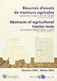 Résumés d'essais de tracteurs agricoles suivant les codes 1 et 2 de l'OCDE : janvier 2002 à décembre 2002 = Abstracts of agricultural tractor tests according to OECD codes 1 and 2: january 2002 to december 2002