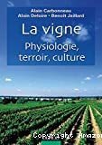 Viticulture : La vigne : Physiologie, terroir, culture