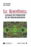 Le Kornshell : langage de commande et de programmation