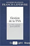 Gestion de la TVA : la TVA expliquée par les praticiens.