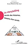 Le storytelling : succès des histoires, histoire d'un succès