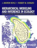 Hierarchical modeling and inference in ecology. The Analysis of Data from Populations, Metapopulations and Communities