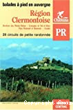 Région Clermontoise : bordure des Monts Dôme : Limagne et Val d'Allier, Pays Brayaud et Riomois, Comté : 28 circuits de petite randonnée