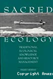 Sacred ecology: traditional ecological knowledge and resource management