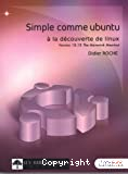 Simple comme ubuntu v10.10 (.10 ?). A la découverte de Linux