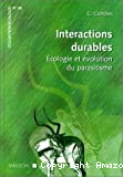 Interactions durables. Ecologie et évolution du parasitisme