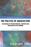 The politics of aquaculture: sustainability interdependence, territory and regulation in fish farming