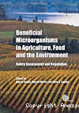 Beneficial microorganisms in agriculture, food and the environment