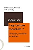Libéraliser l'agriculture mondiale? : Théories, modèles et réalités