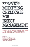 Behavior-modifying chemicals for insect management:applications of pheromones and other attractants