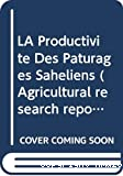 La productivite des paturages saheliens. Une etude des sols, des vegetations et de l'exploitation de cette ressource naturelle