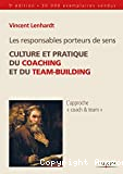 Les responsables porteurs de sens : Culture et pratique du coaching et du team-building