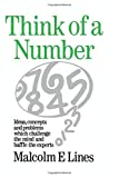 Think of a number. Ideas, concepts and problems which challenge the mind and baffle the experts