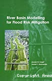 River basin modelling for flood risk mit igation