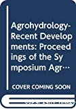 Agrohydrology: recent developments